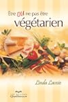 �tre ou ne pas �tre v�g�tarien: L'�qu...