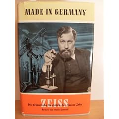 Made in Germany. Die dramatische Geschichte des Hauses Zeiss. With special reference to Ernst Abbe. With plates, including portraits