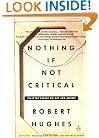 Nothing If Not Critical: Selected Essays on Art and Artists
