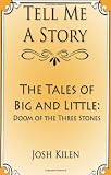 Tell Me A Story: The Tales of Big and Little: Doom of the Three Stones