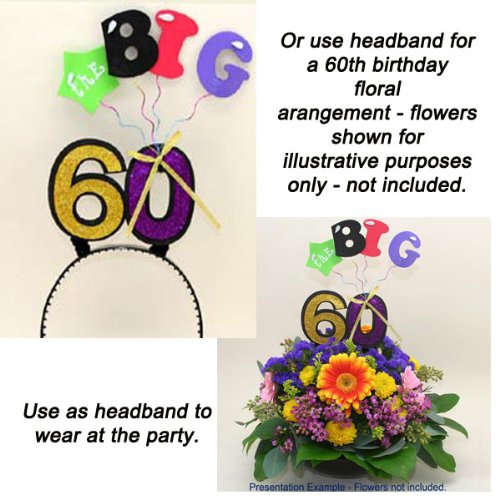 The Big 60 Headband - 60th Birthday Party Gift or Centerpiece Decoration