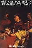 Art and politics in Renaissance Italy : British Academy lectures