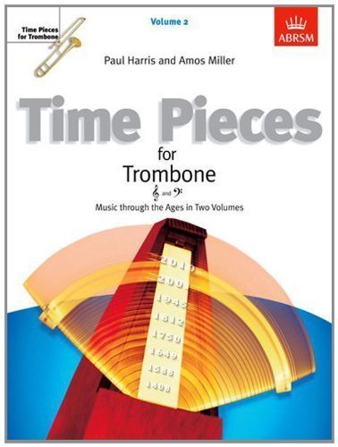 Time Pieces for Trombone, Volume 2: Music through the Ages in 2 Volumes: v. 2 (Time Pieces (ABRSM)) by Harris, Paul, Miller, Amos (2001) Sheet music