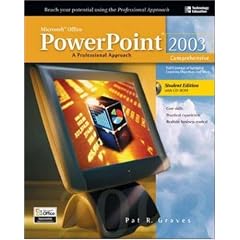 Microsoft Office 2003 PowerPoint : A Professional Approach, Comprehensive w/ Student CD