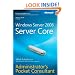 Windows Server 2008 Server Core Administrator's Pocket Consultant (Microsoft Windows Server)