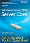 Windows Server 2008 Server Core Administrator's Pocket Consultant (PRO-Administrator's Pocket Consultant)