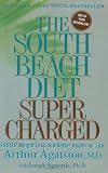 The South Beach Diet Supercharged: Faster Weight Loss and Better Health for Life