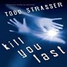 Kill You Last