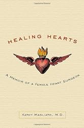 Healing Hearts: A Memoir of a Female Heart Surgeon