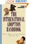 The International Adoption Handbook: How to Make Foreign Adoption Work for You