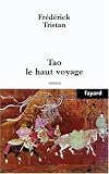  : Tao Le Haut Voyage: Roman