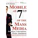 Mobile as 7th of the Mass Media: Cellphone, cameraphone, iPhone, smartphone