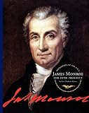 James Monroe: Our Fifth President