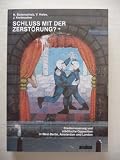 Schluss mit der Zerstorung?: Stadterneuerung und stadtische Opposition in West-Berlin, Amsterdam und London (Werkbund-Archiv)