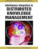 Review IGI Global  / Intelligence Integration in Distributed Knowledge Management