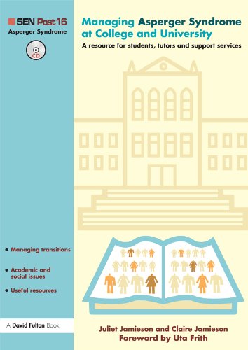 Managing Asperger Syndrome at College and University: A Resource for Students, Tutors and Support Services