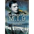 Saturday at M.I.9: The Classic Account of the WW2 Allied Escape Organisation