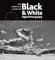 The Complete Guide to Digital Black & White Photography (Complete Guides)