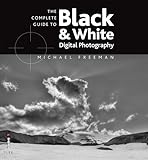 The complete guide to black & white digital photography