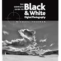 The Complete Guide to Digital Black & White Photography (Complete Guides)
