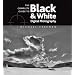 The Complete Guide to Digital Black & White Photography (Complete Guides)