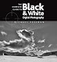 The Complete Guide to Digital Black & White Photography (Complete Guides)