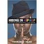 Hiding in Hip Hop: On the Down Low in the Entertainment Industry--from Music to Hollywood