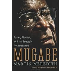 Mugabe: Power, Plunder, and the Struggle for Zimbabwe's Future
