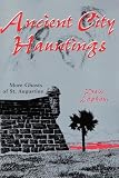 Ancient City Hauntings: More Ghosts of St. Augustine