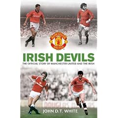Irish Devils: The Official Story of Manchester United and the Irish