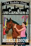 Horse Show (The Saddle ClubA, #8)