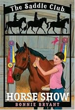 Horse Show (The Saddle Club Series , Vol 8)