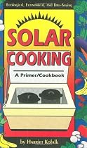 Solar Cooking: A Primer/Cookbook
