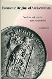 Economic origins of antisemitism : Poland and its Jews in the early modern period