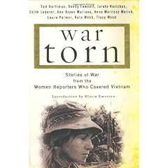 War Torn: Stories of War from the Women Reporters Who Covered Vietnam