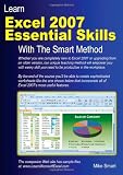 Learn Excel 2007 Essential Skills with The Smart Method: Courseware tutorial for self-instruction to beginner and intermediate level