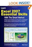 Learn Excel 2007 Essential Skills with the Smart Method: Courseware Tutorial to Beginner and Intermediate Level