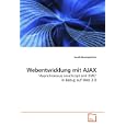 Webentwicklung mit AJAX: Asynchronous JavaScript and XML in Bezug auf Web 2.0 (German...