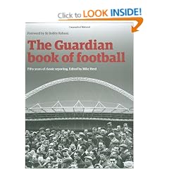 The "Guardian" Book of Football: 50 Years of Classic Writing (Guardian)