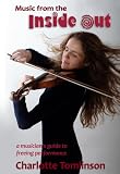 Music from the Inside Out - a musician's guide to freeing performance