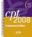 CPT 2008 Professional Edition (Cpt / Current Procedural Terminology (Professional Edition))