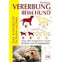 Vererbung beim Hund: Das Handbuch f�r Z�chter und Halter