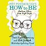 Pot Psychology's How to Be: Lowbrow Advice from High People