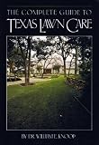The Complete Guide to Texas Lawn Care