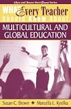  : What Every Teacher Should Know About Multicultural and Global Education (What Every Teacher Should Know About... (WETSKA Series))