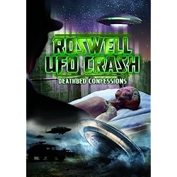Roswell UFO Crash: Deathbed Confessions