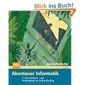 Abenteuer Informatik: IT zum Anfassen - von Routenplaner bis Online-Banking