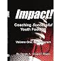 Impact! Coaching Successful Youth Football: Volume One: The Program
