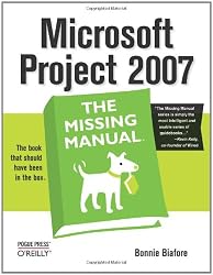 Microsoft Project 2007: The Missing Manual