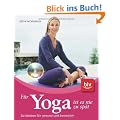 F�r Yoga ist es nie zu sp�t: So bleiben Sie gesund und beweglich Mit �bungen auf CD